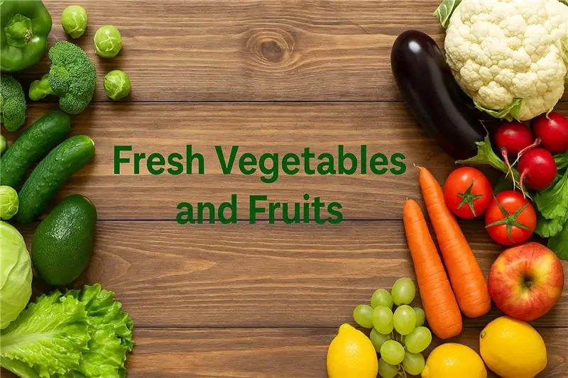 Fresh Vegetables and Fruits